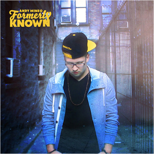 Andy Mineo – Formerly Known