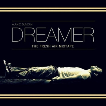 Alan C. Duncan – Dreamer: The Fresh Air Mixtape