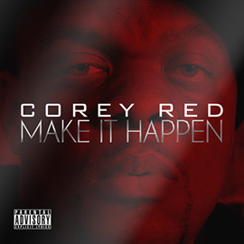 Corey Red “Make It Happen” feat. Marka