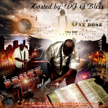 One Dose “B.R.U.T.E.” mixtape hosted by DJ G Bless