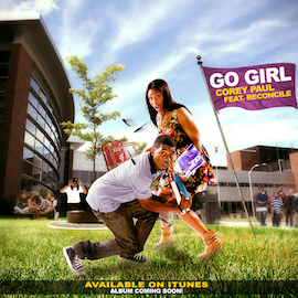 Corey Paul “Go Girl” feat. Reconcile