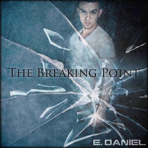 E. Daniel releases FREE Album entitled “Breaking Point”