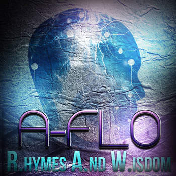 A-FLO “R.hymes A.and W.isdom”