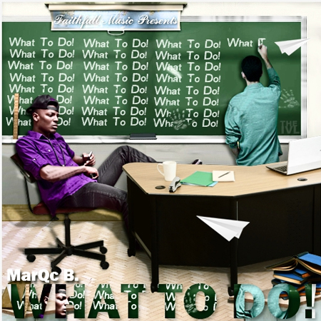 FREE MIXTAPE: MarQc B “What To Do”