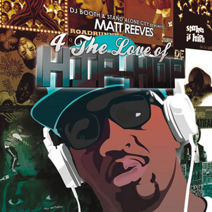 Matt Reeves – 4 the Love of Hip Hop