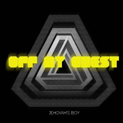 Jehovah’s Boy – Off My Chest Vol.1