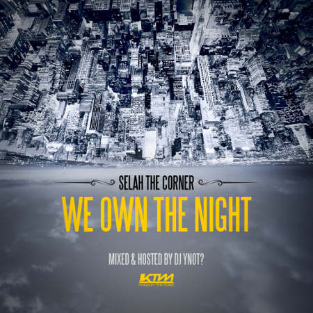 FREE MIXTAPE: Selah The Corner – We Own The Night