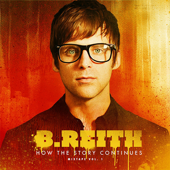 FREE MIXTAPE: B.Reith – How The Story Continues