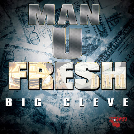 Big Cleve to release new single “Man U Fresh” Nov. 4th