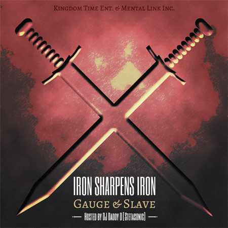 [FREE MIXTAPE] IRON SHARPENS IRON – SLAVE & GAUGE