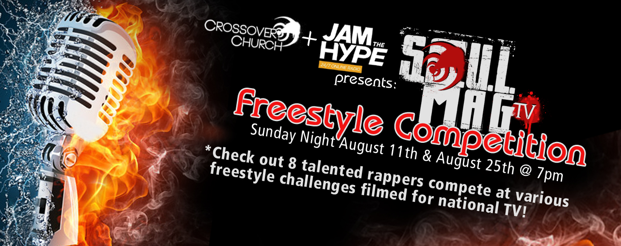 Crossover Church & Jam The Hype PRESENTS: S.O.U.L.MAG TV Freestyle Competition