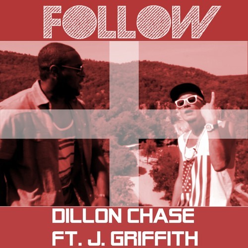 Dillion Chase Ft. J. Griffith – Follow