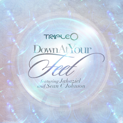 Triple O – Down At Your Feet feat. Jahaziel & Sean C Johnson