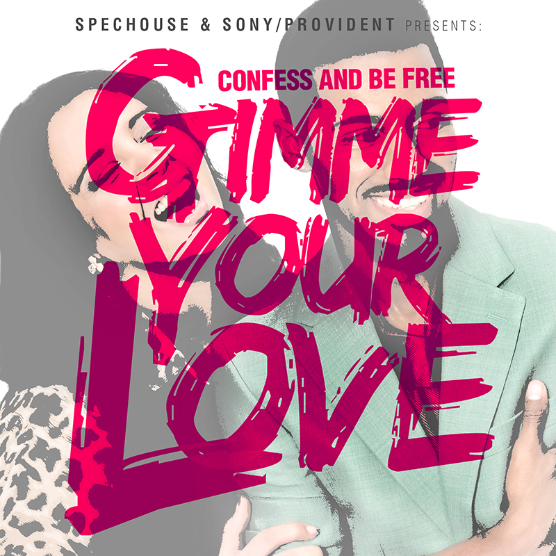 Confess & Be Free – Gimme Your Love