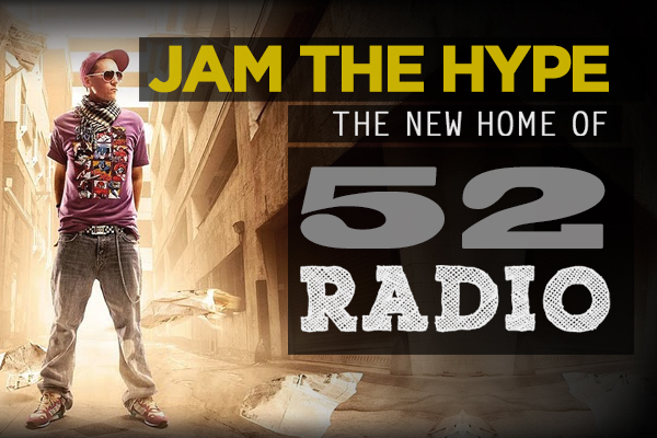 Jam The Hype’s 52 Radio (July 10, 2013)