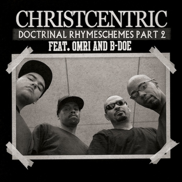 Christcentric feat. Omri & B-Doe – Doctrinal Rhymeschemes Part 2