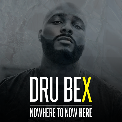 Dru Bex ‘Nowhere to Now Here’ Album Cover, Release Date, & Production Credits Announcement