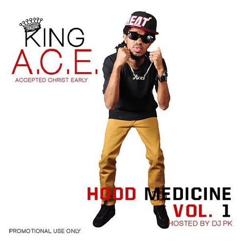 KING A.C.E. – Hood Medicine Volume 1