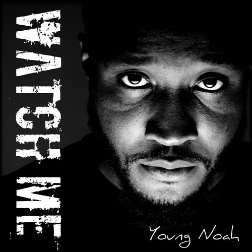 Young Noah – Watch Me