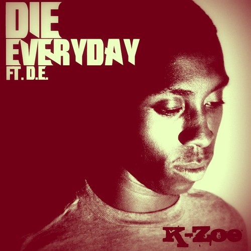 K-Zoe feat. D.E. – Die Everyday