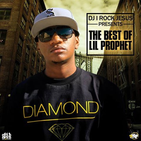 Lil Prophet – DJ I Rock Jesus Presents The Best Of Lil Prophet