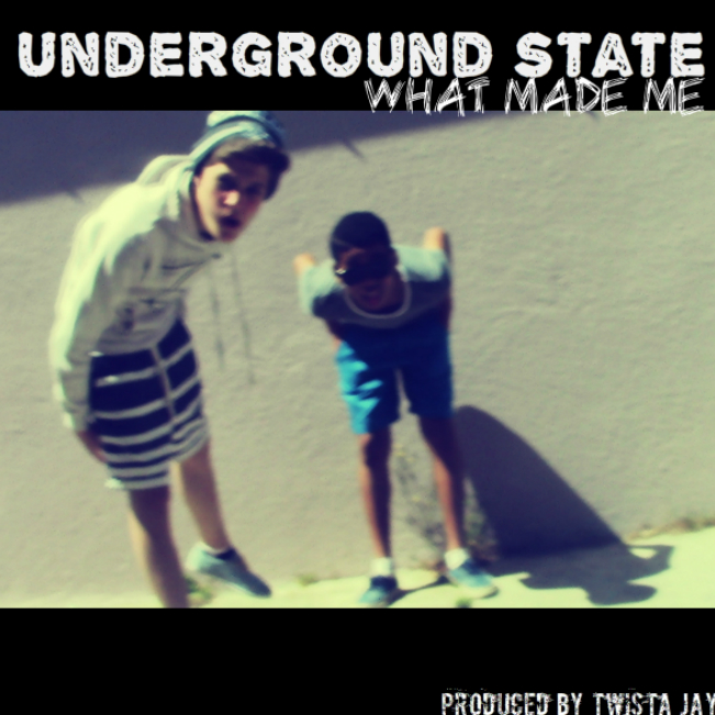 Underground State – What Made Me