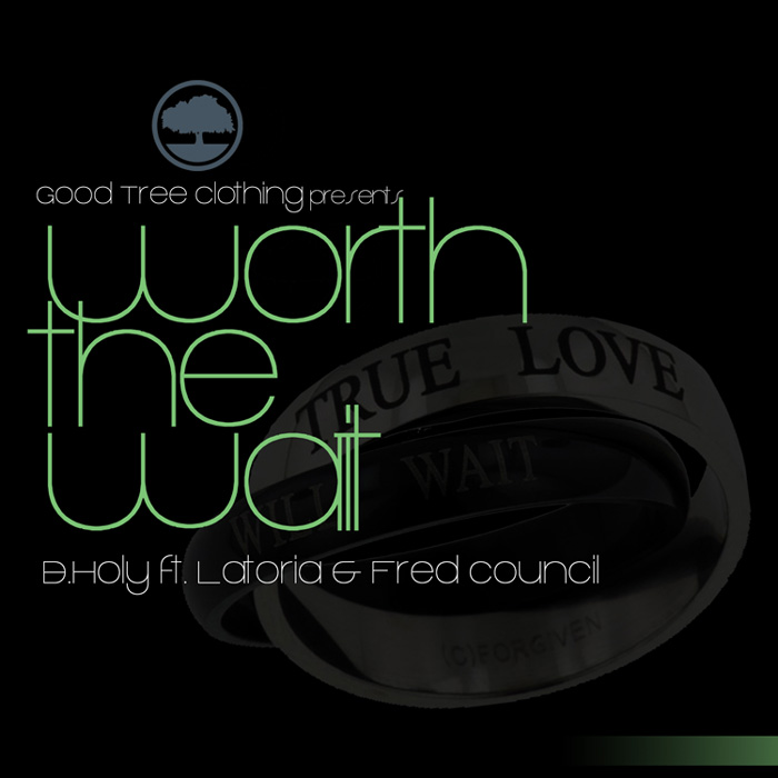 B.Holy feat. Latoria & Fred Council – Worth the Wait