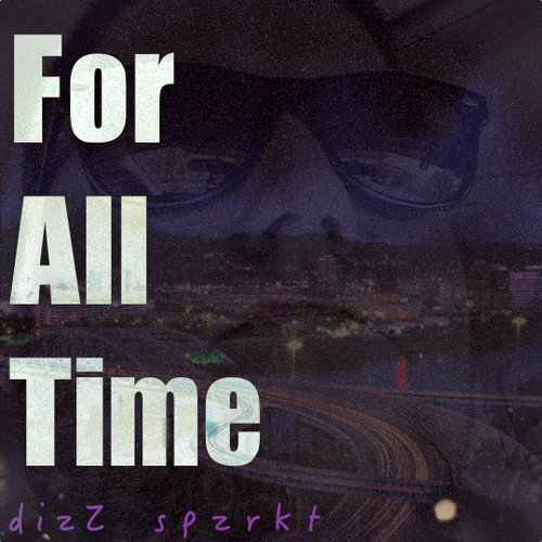 Dizz – For All Time feat. SPZRKT