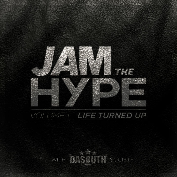 Jam The Hype: Volume 1 – Life Turned Up