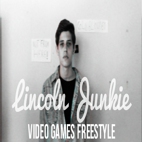 Lincoln Junkie – Video Games Freestyle