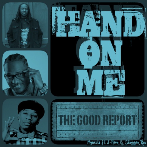 Mynista feat. J-Heir & Slugger Roo – Hand On Me