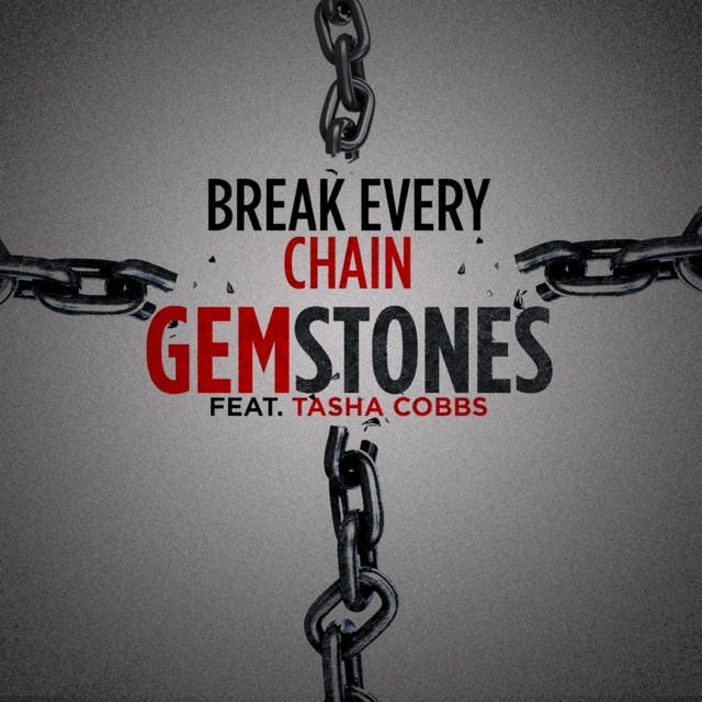 Gemstones – Break Every Chain Feat. Tasha Cobbs