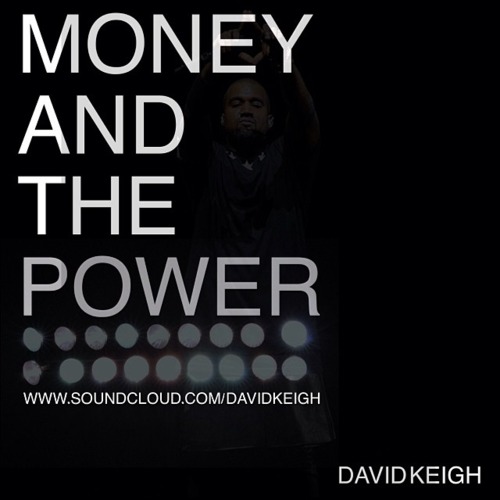 David Keigh – Money And The Power