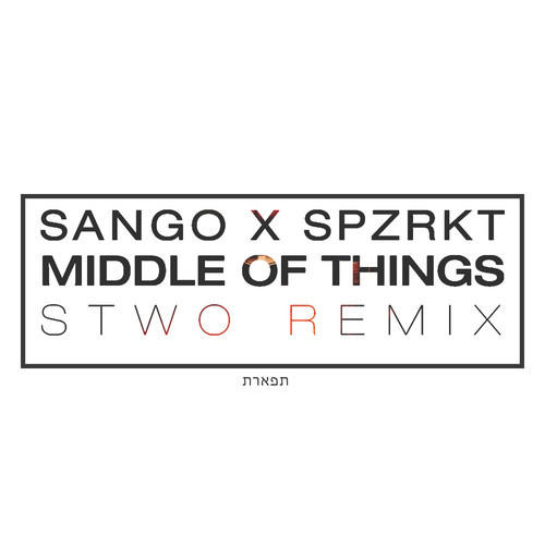 Sango x SPZRKT – Middle Of Things, Beautiful Wife (Stwo Remix)