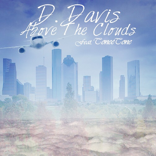 D. Davis – Above The Clouds Feat. Tonee Tone