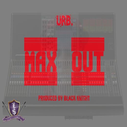 URB. – Max Out