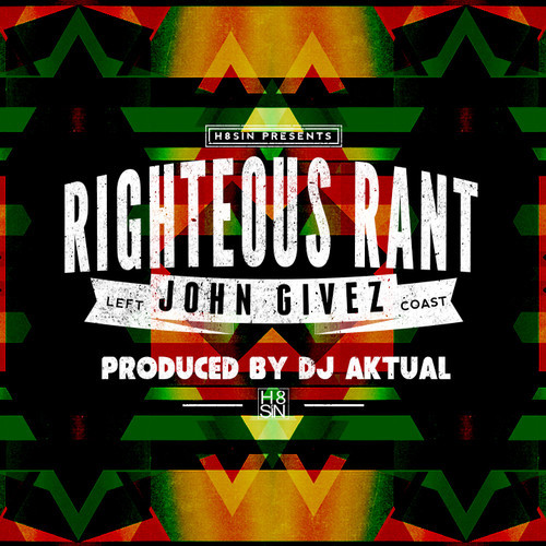 John Givez + DJ Aktual – Righteous Rant