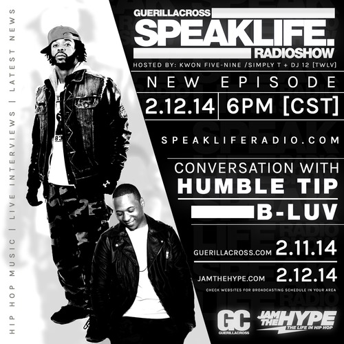 Guerilla Cross: SPEAKLIFE Radio Show – Conversations w/ Humble Tip + B-Luv [EPISODE 8.5]