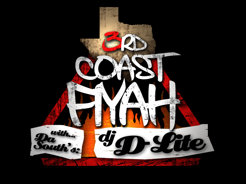 3rd Coast Fiyah with Da South’s DJ D-Lite (March 4, 2014)