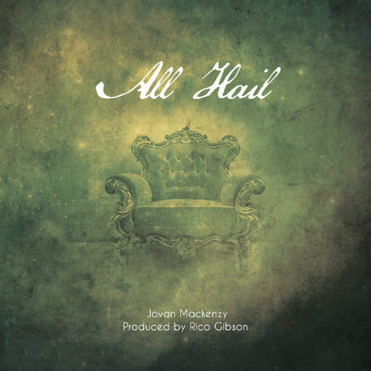 Jovan Mackenzy Announces Release Date For ‘All Hail’