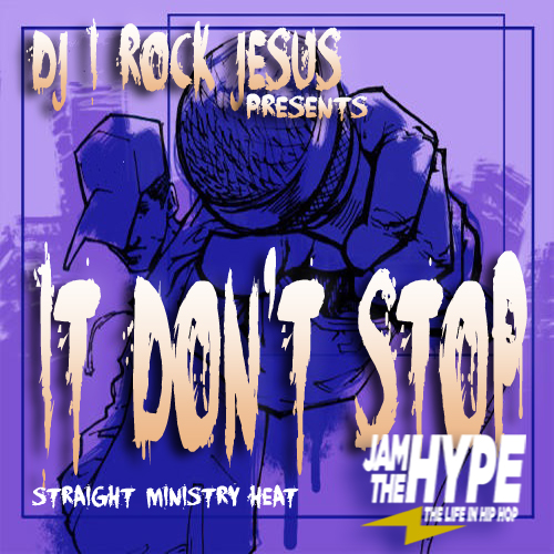 DJ I Rock Jesus Presents It Don’t Stop