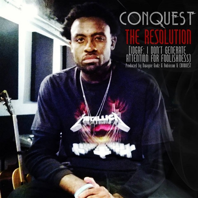 Conquest – The Resolution (IDGAF)