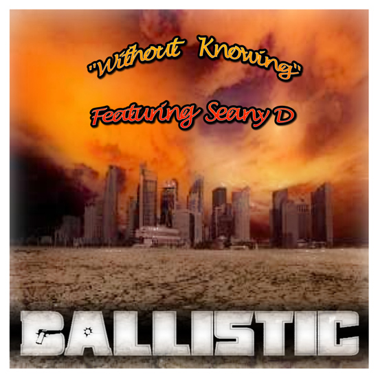 Ballistic feat. Seany D – Without Knowing