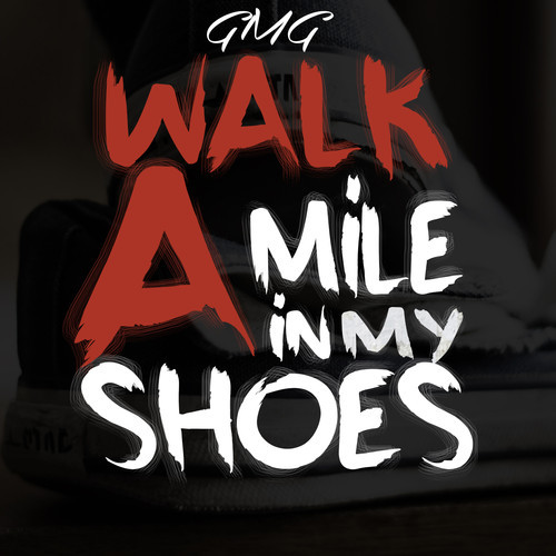 G.O.T. Music Group – WAMIMS (Walk A Mile In My Shoes)