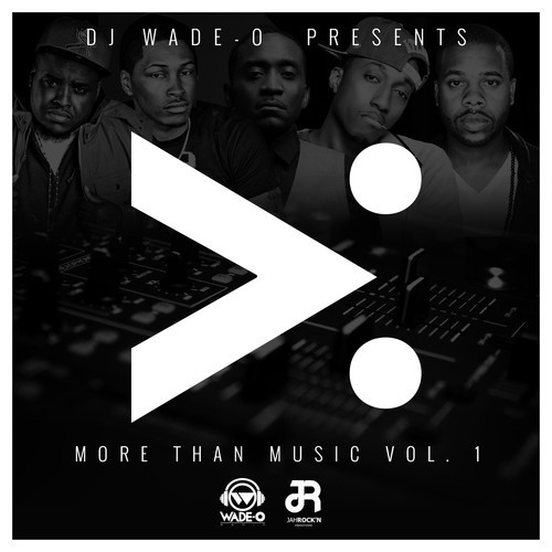 DJ Wade-O Presents…More than Music Pt. 1