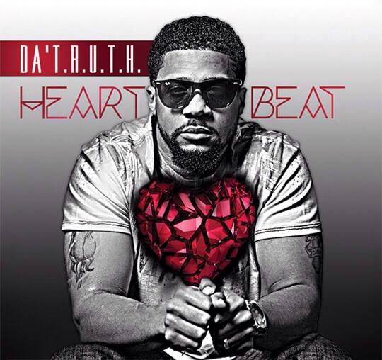 Da’ T.R.U.T.H. – Heartbeat [NOW AVAILABLE]