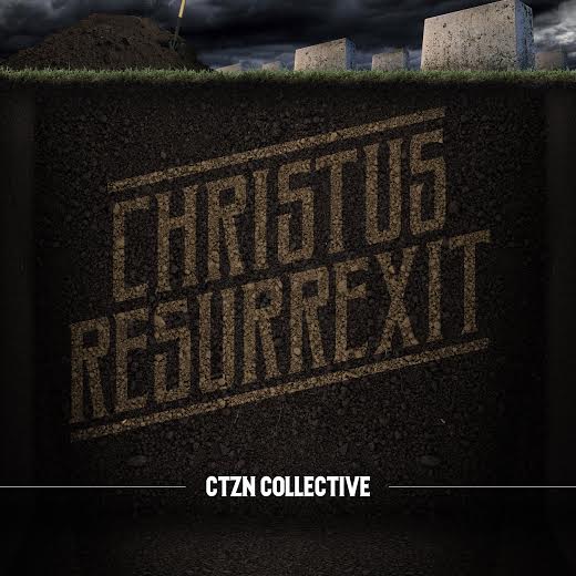 CTZN To Release ‘Christus Resurrexit’ On Good Friday