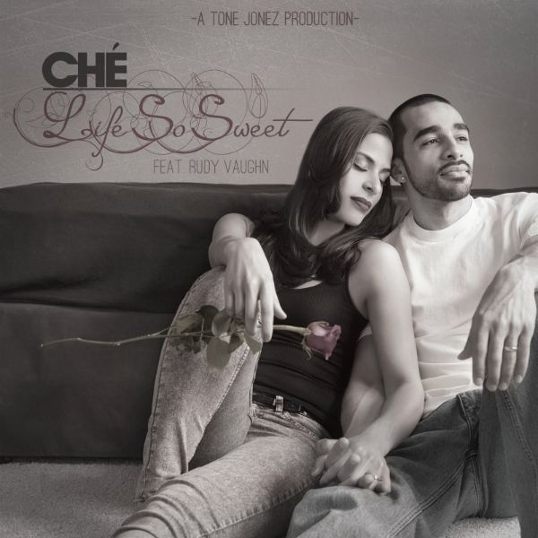 Ché – Life So Sweet feat. Rudy Vaughn