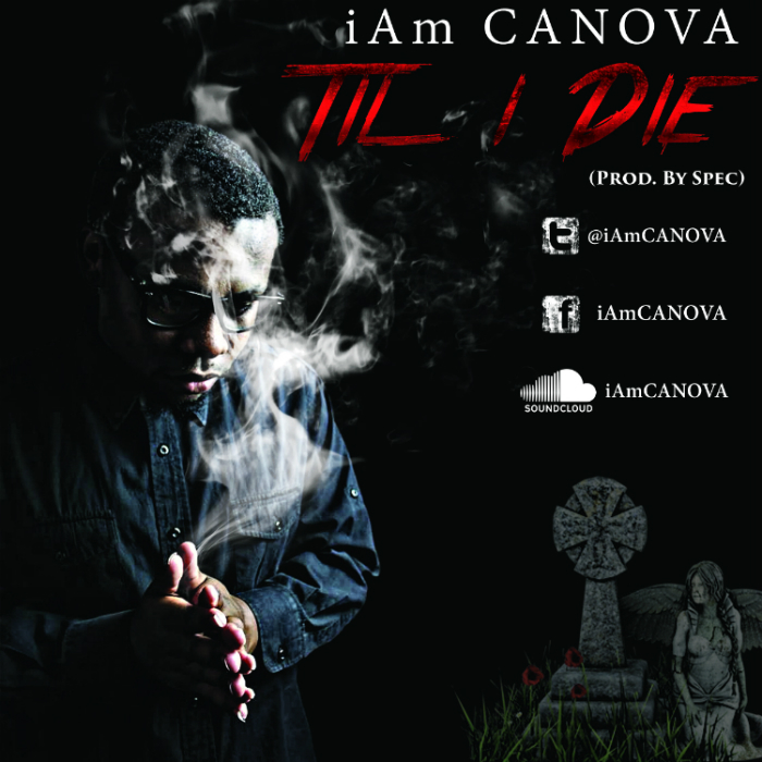 iAm CANOVA – Til I Die (Prod. By Spec)