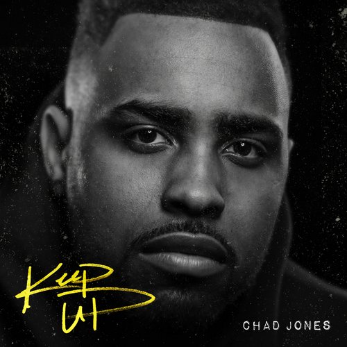 Chad Jones – Keep Up EP [NOW AVAILABLE]